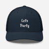 Lets Party Trucker Hat